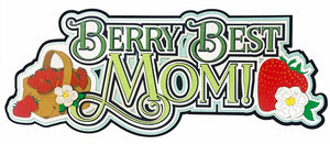 Berry Best Mom - *NEW*