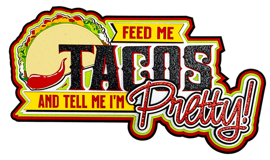FEED ME TACOS TITLE - PRE-ORDER