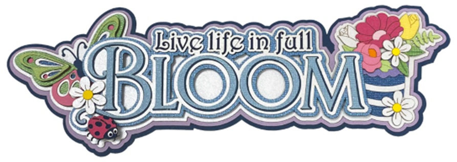 Live Life in Full Bloom - Title *NEW*