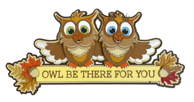 Owl Be There For You- Title *NEW*
