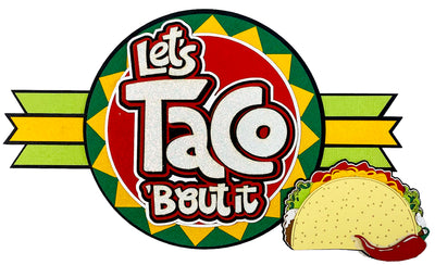 Let's Taco 'Bout It Title - *NEW*