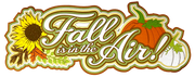 Fall is in the Air!