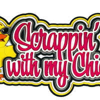 Scrappin' With My Chicks Title