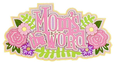 Mom's The Word Title- LAST CHANCE!